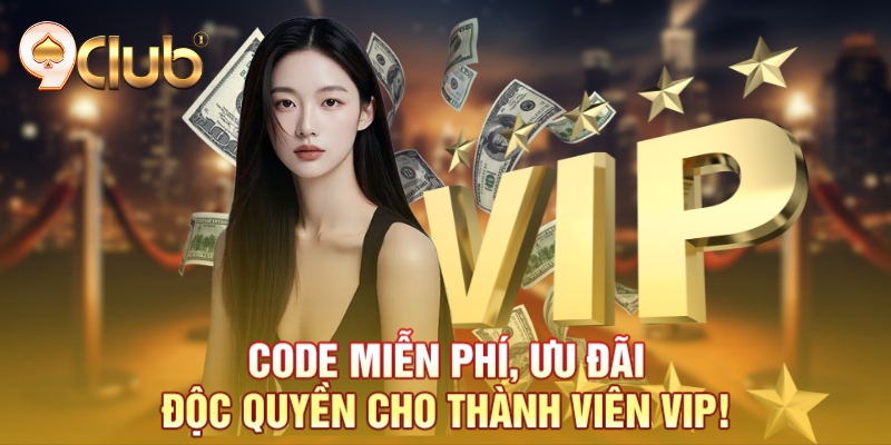 Code miễn phí, ưu đãi độc quyền cho thành viên VIP!