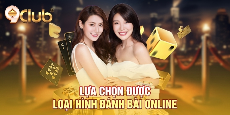 Lựa chọn được loại hình đánh bài online
