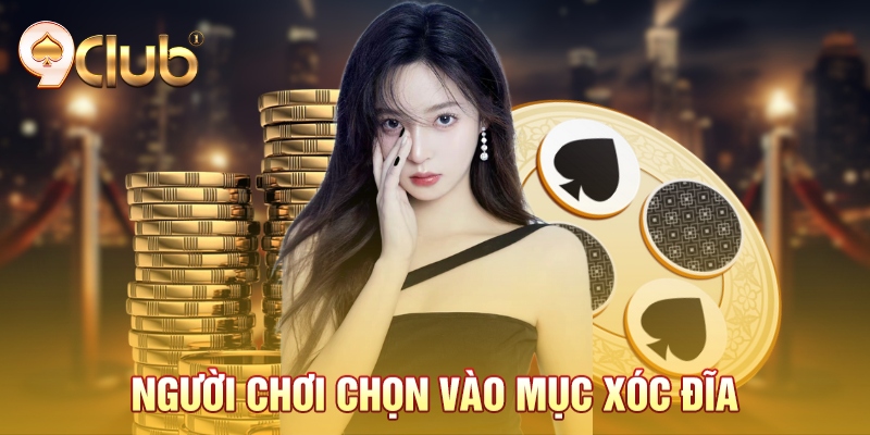 Người chơi chọn vào mục xóc đĩa